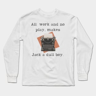 Dull Boy Jack Long Sleeve T-Shirt